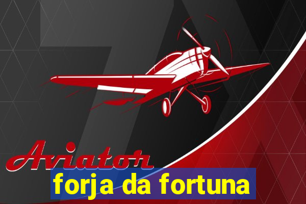 forja da fortuna